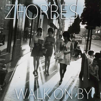 ZForbes - Walk on By