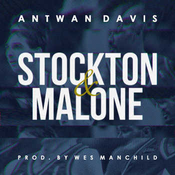 Antwan Davis - Stockton and Malone