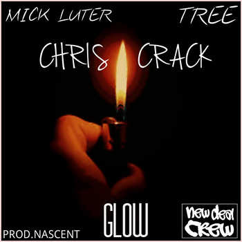 Chris Crack feat. Mick Luter and Tree - Glow