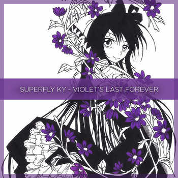 Superfly Ky - Violet s Last Forever