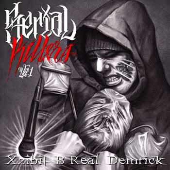 Xzibit, B Real and Demrick (Serial Killers) - Serial Killers Vol. 1