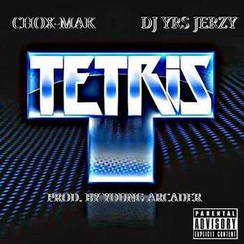 Chox-Mak feat. DJ YRS Jerzy - Tetris