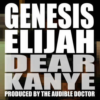 Genesis Elijah - Dear Kanye
