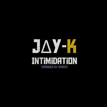 J∆Y-K feat. Eddie Bizo - Intimidation