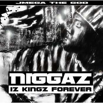 JMega The God - Niggaz Iz Kingz Forever
