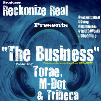 Reckonize Real feat. Torae, M-Dot and Tribeca - The Business