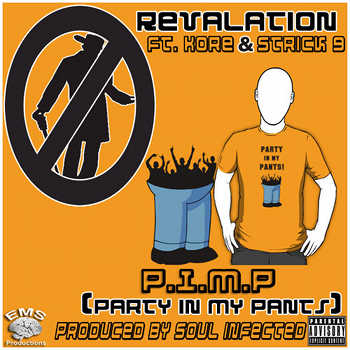 Revalation feat. Kore and Strick 9 - P.I.M.P (Party In My Pants)