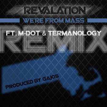 Revalation feat. M-Dot and Termanology - We re From Mass remix