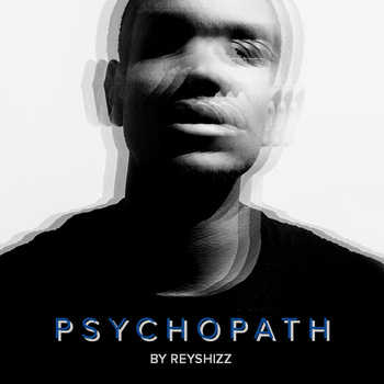 Reyshizz - Psychopath