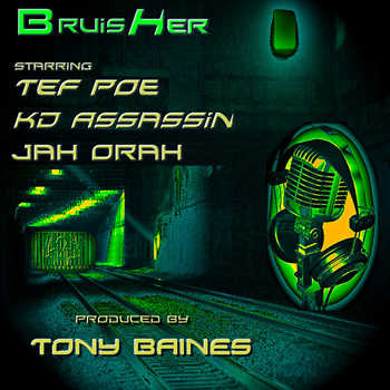 Tef Poe, KD Assassin and Jah Orah - BruisHer