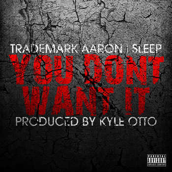 Trademark Aaron x Sleep - You Don t Want It