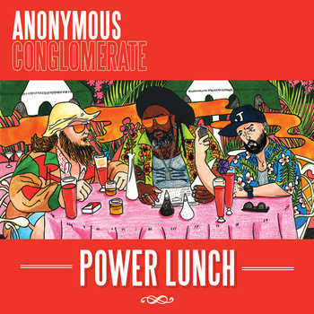 Anonymous Conglomerate - Power Lunch