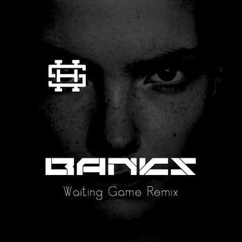 Banks - Waiting Game (Hollywood HS remix by Henry Stuart)