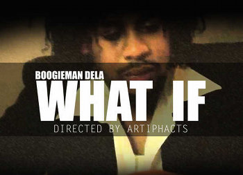 Boogieman Dela - What If video