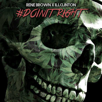 ILLClinton x Rene Brown - Doin It Right