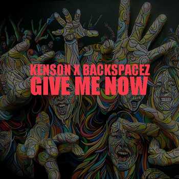 KenSon and Backspacez - Give Me Now