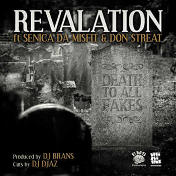 Revalation feat. Senica Da Misfit and Don Streat - Death To All Fakes