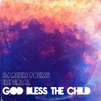 Sareem Poems and Imperial - God Bless the Child