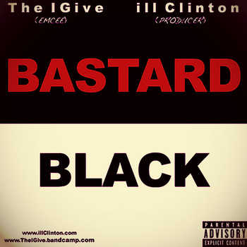 The IGive and ill Clinton - Bastard Black