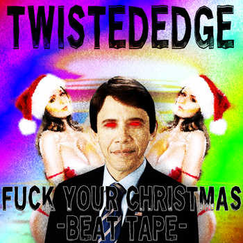 TwistedEdge - Fuck Your Christmas