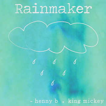 Henny B - Rainmaker