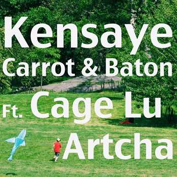 Kensaye feat. Cage Lu and Artcha - Carrot and Baton