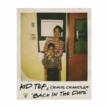 KiD TeF feat. Chavis Chandler - Back In The Dayz