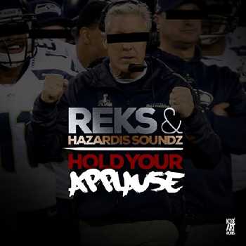 Reks and Hazardis Soundz - Hold Your Applause