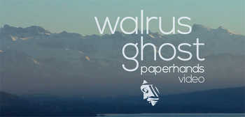 Walrus Ghost - Paperhands video