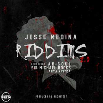 Jesse Medina feat. Ab - Soul, Sir Michael Rocks and Anya Kvitka - Riddims 2.0
