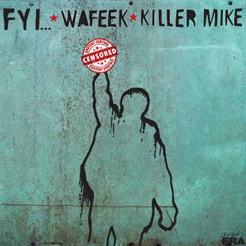 Wafeek x Killer Mike - FYI