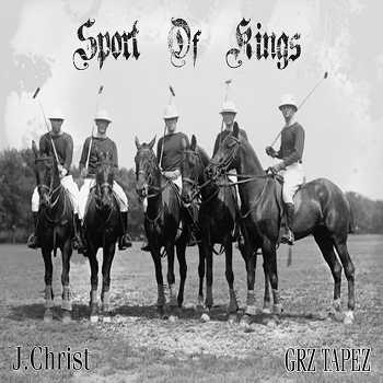 J.Christ and GRZ Tapez - Sport Of Kings