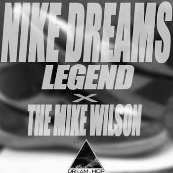 Legend feat. The Mike Wilson - Nike Dreams