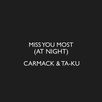 mr carmack x Taku - Miss You Most (At Night)