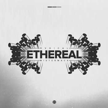Rvdical the Kid and MisterMack - Ethereal
