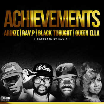 Arinze x Rav.P x Black Thought x Queen Ella - Achievements