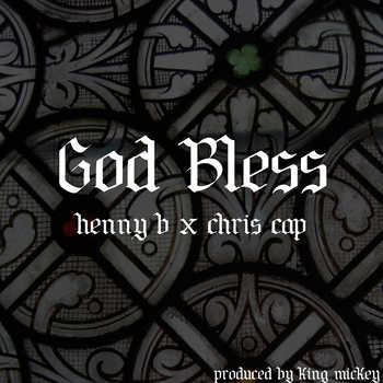 Henny B feat. Chris Cap - God Bless