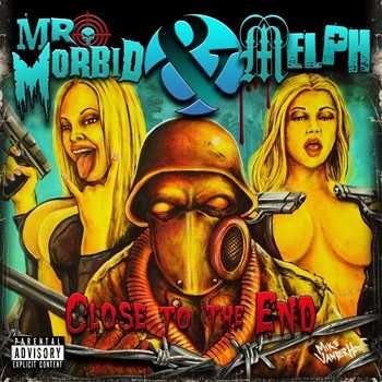 Mr. Morbid and Melph - Close To The End