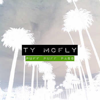 Ty McFly - Puff Puff Pass