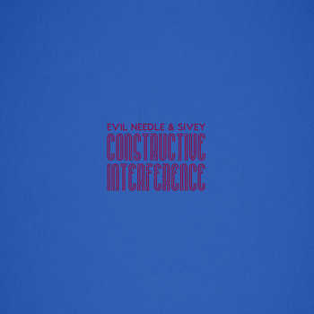 Evil Needle and Sivey - Constructive Interference
