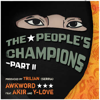 Awkword feat. Akir and Y-Love - The People s Champions 2