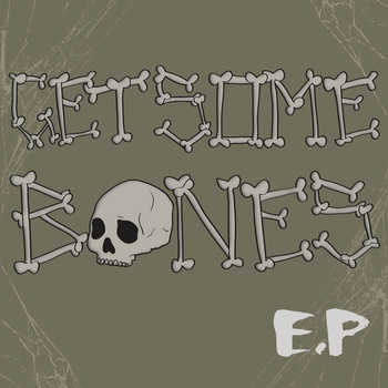 Bones - Get Some Bones