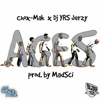 Chox-Mak feat. DJ YRS Jerzy - Ages