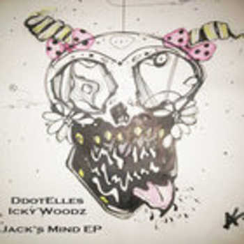 DdotElles and IckyWoodz - Jack s Mind EP