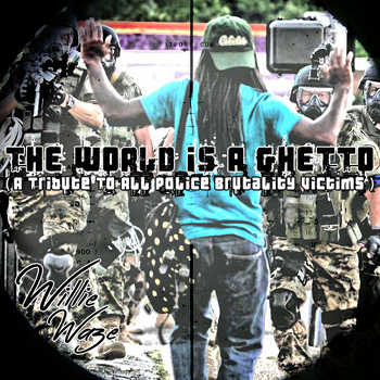 Willie Waze - The World is a Ghetto