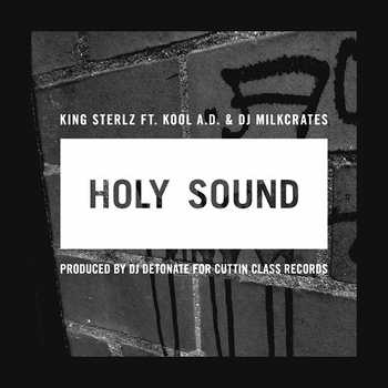 King Sterlz feat. Kool A.D and DJ Milkcrates - Holy Sound