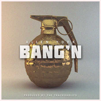 Allen York x The Trackoholics - Bang n video