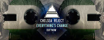 Chelsea Reject - Everything s Change video