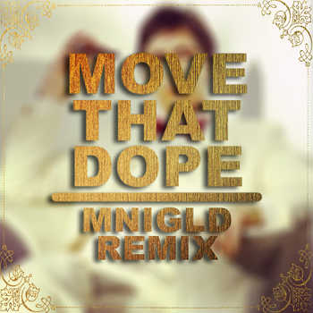 Future x Pusha T x Pharrell Williams - Move That Dope Remix (Gold Plated by MNIGLD)