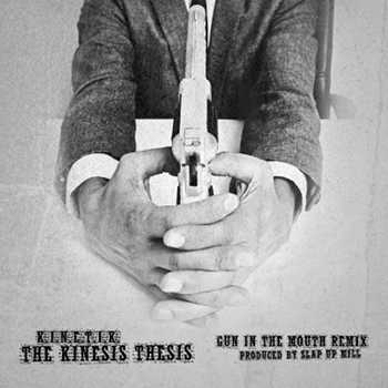 K.I.N.E.T.I.K. - The Kinesis Thesis (Gun In The Mouth Remix)